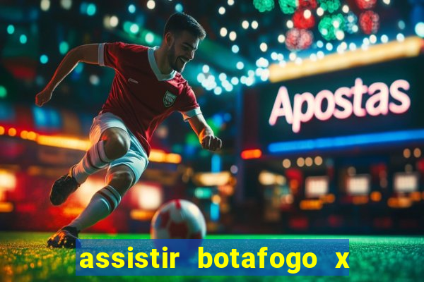 assistir botafogo x gremio futemax